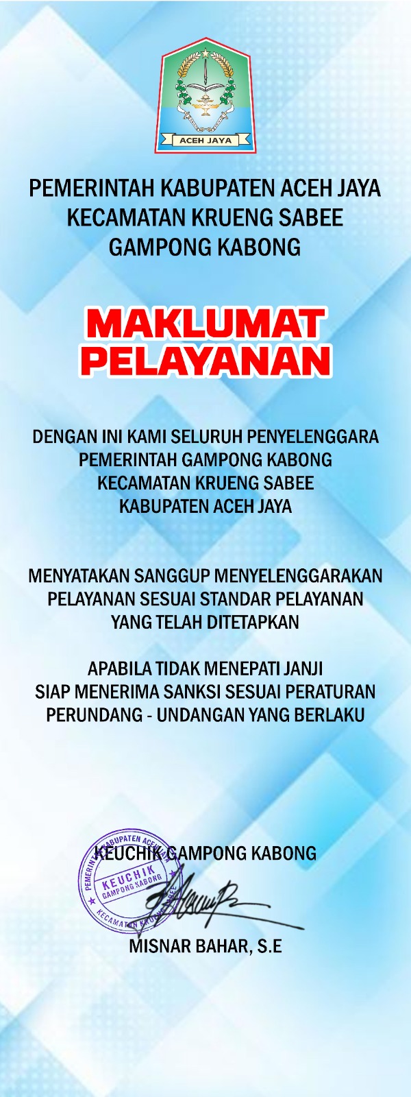 Maklumat Pelayanan Penyelenggara Pemerintah Gampong Kabong.
